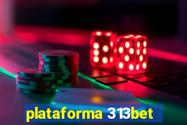 plataforma 313bet